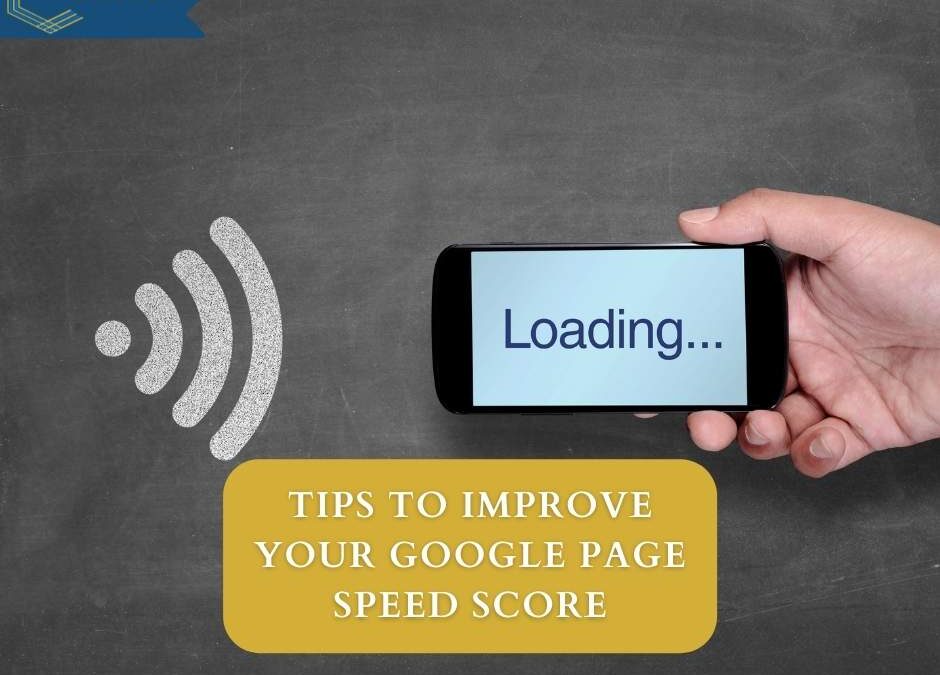 ​​Tips To Improve Your Google Page Speed Score