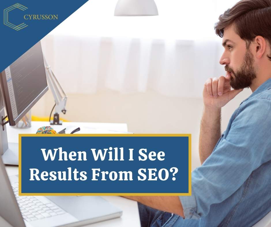 ​​When Will I See Results From SEO?