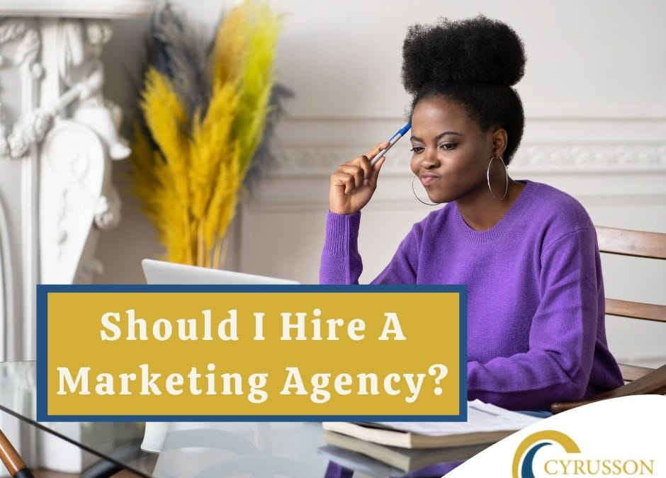 Should I Hire A Marketing Agency?
