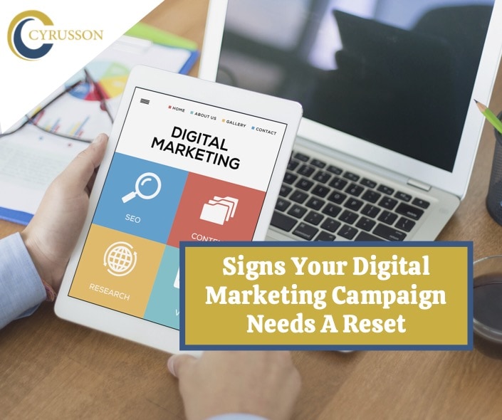 Signs Your Digital Marketing Campaign Needs A Reset Cyrusson