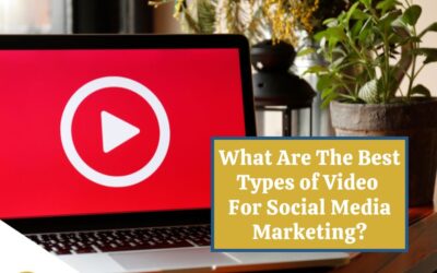 What Are The Best Types of Video For Social Media Marketing?