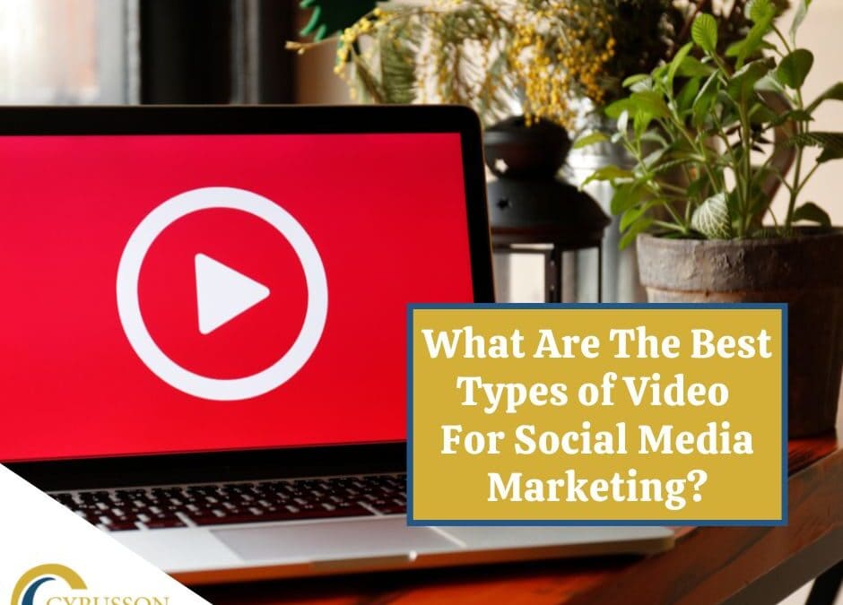 What Are The Best Types of Video For Social Media Marketing?