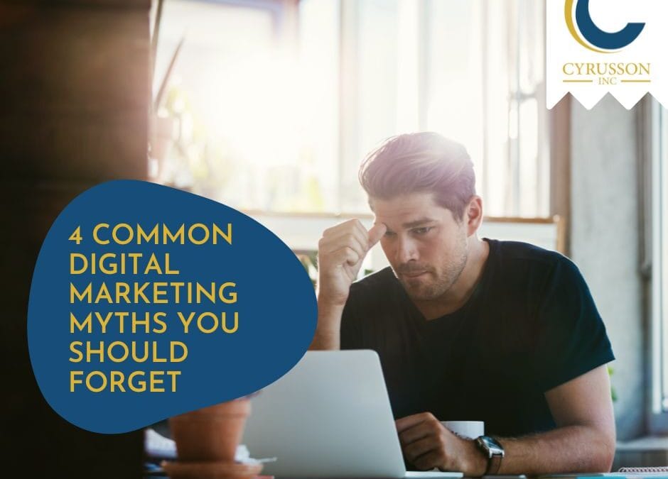 4 Common Digital Marketing Myths You Should Forget