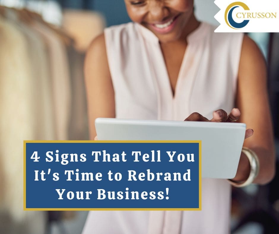 4 Signs That Tell You It's Time to Rebrand Your Business! Cyrusson
