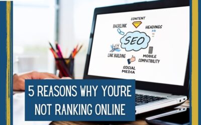 5 Reasons Why You’re Not Ranking Online