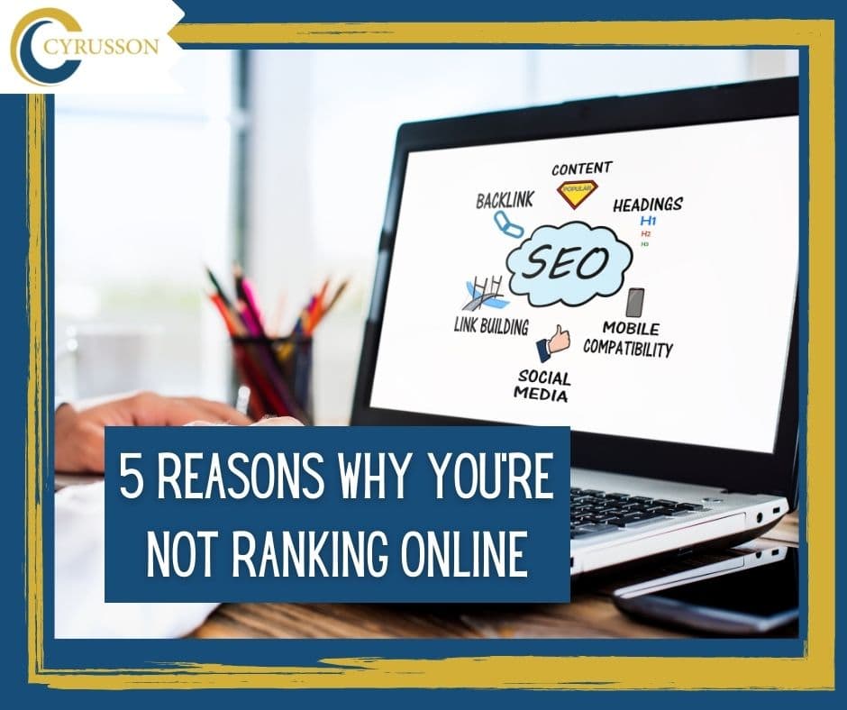 5 Reasons Why You’re Not Ranking Online cyrusson