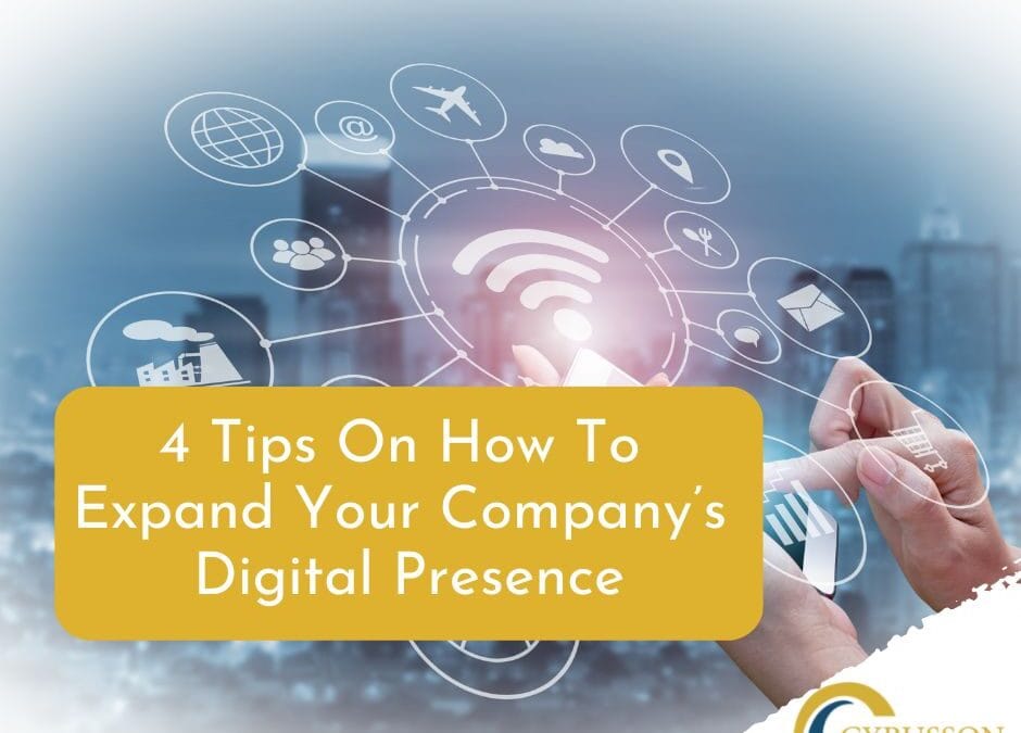 Tips On How To Expand Your Company’s Digital Presence