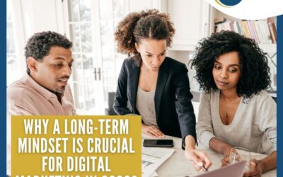 Why a Long-Term Mindset is Crucial for Digital Marketing in 2022