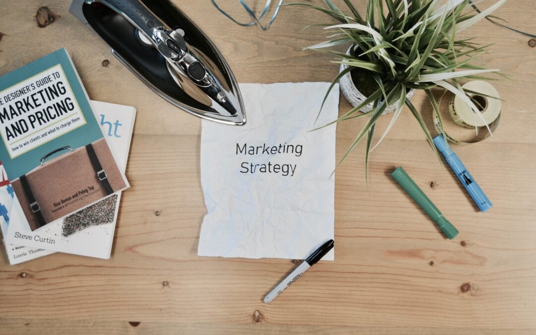 Top 5 Benefits of A Strong Marketing Strategy For Business