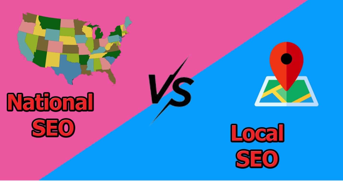 National SEO Services vs. Local SEO Campaign: What's The Difference?